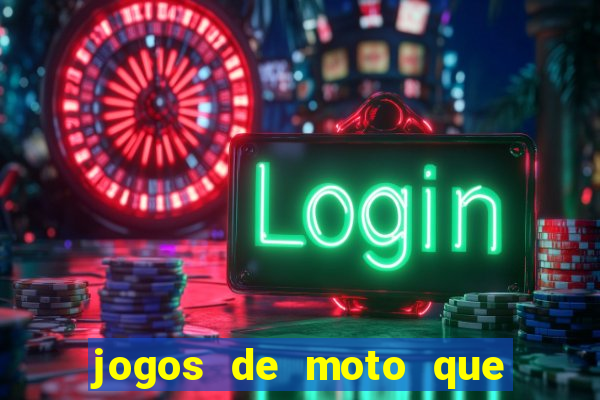 jogos de moto que da grau